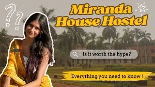 Everything you need to know about the Miranda House Hostel🔆 ! Admission process| rooms| food| fees …