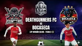 DEATHGUNNERS FC vs BOCASECA | LVP DIVISI&Oacute;N SILVER - FECHA 5 ⚽
