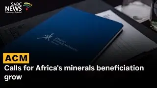 Calls for Africa's minerals beneficiation grow