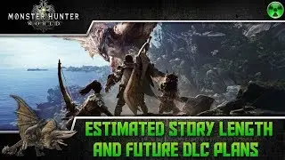 Monster Hunter World 🏹 Estimated Story Length + Future DLC Update Plans