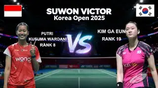 PUTRI KUSUMA WARDANI (INA) VS KIM GA EUN (KOR) | SUWON VICTOR KOREA OPEN 2025