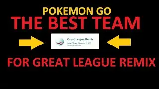 THE BEST TEAM FOR GREAT LEAGUE REMIX !! POKEMON GO !!! Trainer Ari