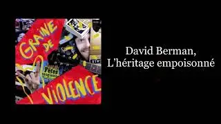 David Berman, l&rsquo;h&eacute;ritage empoisonn&eacute;