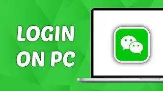 How to Login to WeChat on PC or Computer