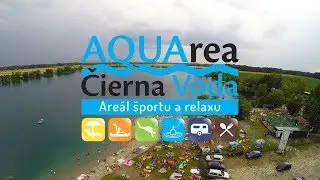 Areál športu a relaxu AQUAREA - Čierna Voda [LETO 2017]