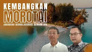 Kembangkan Morotai Jababeka berkolaborasi dengan IPB