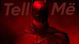 The Batman Edit (Tell M&euml; - Yeat)