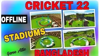CRICKET 22: BANGLADESH STADIUMS CREATE | TEAMS OFFLINE SAVE FILE | GAME ATTIC | CRICKET 22 |