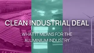 Clean Industrial Deal: What It Means for the Aluminium Industry