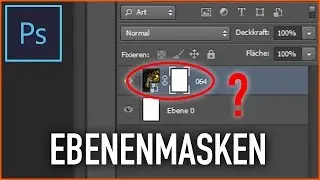 Photoshop: Ebenenmasken simpel erklärt