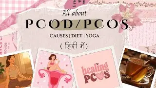 PCOD/PCOS Guide: Symptoms, Indian Diet & Yoga to Cure It Naturally.