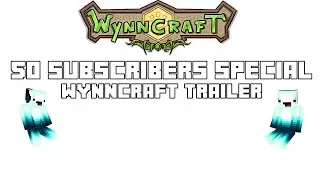 Wynncraft fanmade trailer ( 50 subscribers special )