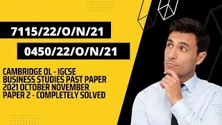 7115/22/O/N/21- 0450/22/O/N/21 - Cambridge OL & IGCSE Business Studies P2 2021 O/N Completely Solved