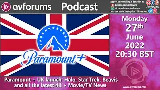 Paramount + UK launch: Halo, Star Trek and Beavis, and all the latest 4K + Movie/TV News