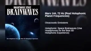 Mars 144, 72 Hz Real Holophonic Planet Frequencies