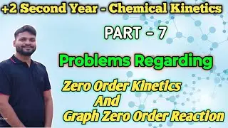 CHEMICAL KINETICS|PART -7|Zero Order Kinetics and Graph Zero Order Reaction|@Elitephysicslnstruction