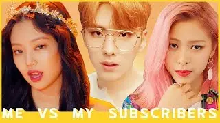 ME VS MY SUBSCRIBERS (KPOP)