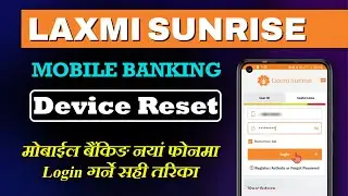 Laxmi Sunrise Mobile Banking Login in New Phone | How to Change Mobile Banking Device