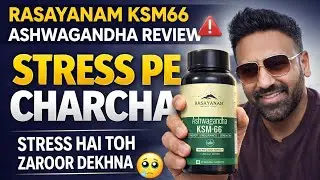 STRESS PE CHARCHA | RASAYANAM KSM-66 ASHWAGANDHA Honest Review 😥 #ashwagandhaksm66 #stressrelief 