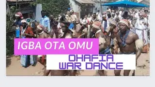 TRADITIONAL AGE GRADE RETIREMENT IN OHAFIA, ABIA STATE (IGBA OTA OMU) // Ohafia War Dance