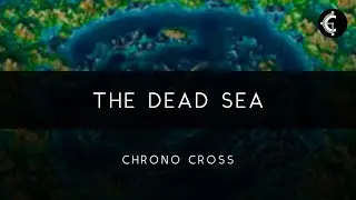 Chrono Cross: The Dead Sea Orchestral Arrangement