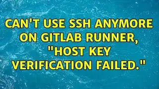 Can't use SSH anymore on Gitlab runner, 