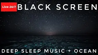 🔴 24/7 Ocean Waves 🌊 Deep Sleep Music | Black Screen 😴