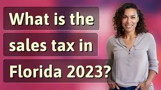 What is the sales tax in Florida 2023?