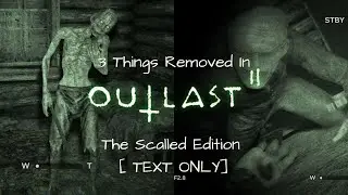 3 Cut Content in Outlast 2: The Scalled Edition [TEXT ONLY]