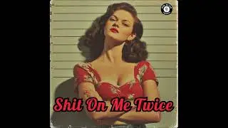 Sh!t On Me Twice (retro slow jazz, obscure vinyl)