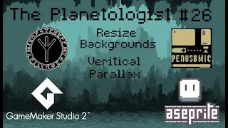 The Planetologist Devlog #26: World 4 Resize Backgrounds / Vertical Parallax | GameMaker & Pixel Art