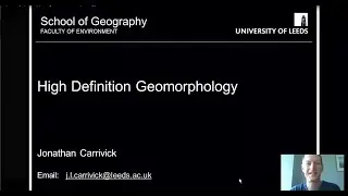 Taster Lecture &ndash; Geomorphology, Geography Masters, Jonathan Carrivick - University of Leeds