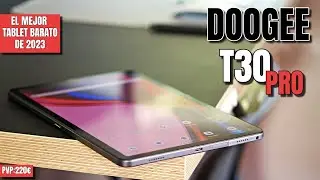 El TABLET BARATO más completo 📱 DOOGEE T30 PRO | REVIEW a fondo