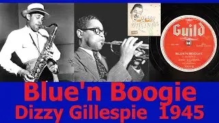Blue'n Boogie - Dizzy Gillespie - 1945