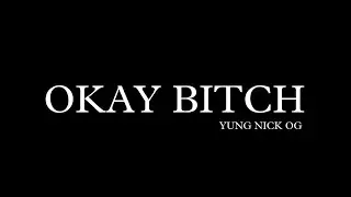Okay Bitch - Yung Nick OG(official teaser) 2022