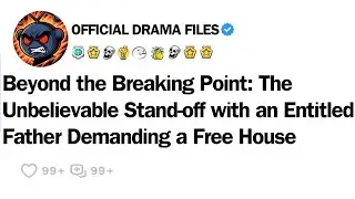 Beyond the Breaking Point: The Unbelievable Stand-off with an Entitled Father Demanding a Free House