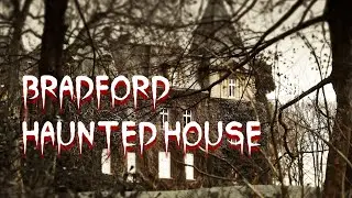 𝗘𝘅𝗽𝗹𝗼𝗿𝗶𝗻𝗴 𝘁𝗵𝗲 𝗘𝗲𝗿𝗶𝗲 𝗘𝘃𝗲𝗻𝘁𝘀 of Bradford's Haunted Old House | Bradford