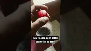 How To open a Coke bottle cap With one hand￼