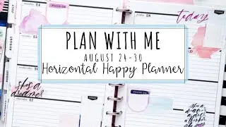 PLAN WITH ME | HORIZONTAL HAPPY PLANNER | August 24-30 Year to Shine