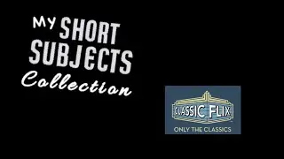 My Short Subjects Collection: Classic Flix
