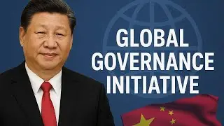 China&rsquo;s Global Governance Initiative | Xi Jinping Vision of World Order