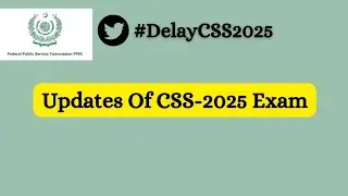 CSS-2025 Exam updates | Twitter Hashtag #DelayCSS2025