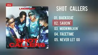 [Full album] LNGSHOT - SHOT CALLERS - Playlist