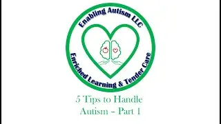 5 Tips to Handle Autism - Part 1 [Enabling Autism]