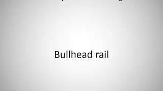 How to say Bullhead rail in English?