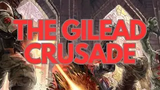 The Gilead Crusade - Everything You Need know About Absolvers Chapter Lore and History