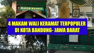 4 MAKAM WALI DI BANDUNG || PECINTA ZIARAH WAJIB TAHU...!!!