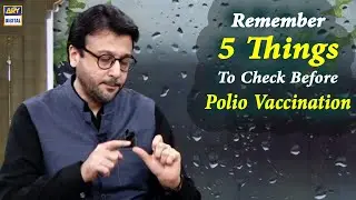 Checklist For The Polio Vaccine | Dr Ibrahim Yousuf & Nida Yasir