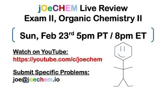 Organic Chemistry II, 2nd Exam Live Review Feb 23rd, 2020