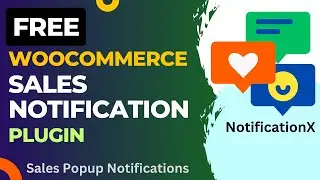 Create Free Sales Notifications For WooCommerce Using NotificationX plugin | Tutorial